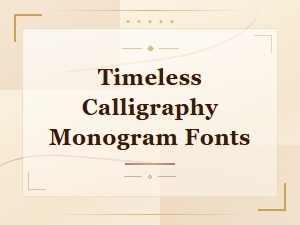 Timeless Calligraphy Monogram Fonts for Classic Elegant Designs