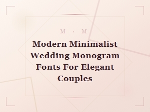 Modern Minimalist Wedding Monogram Fonts for Elegant Couples
