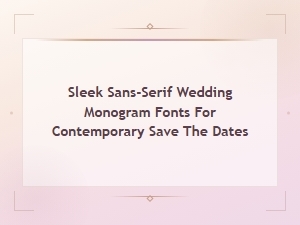 Sleek Sans-Serif Wedding Monogram Fonts for Contemporary Save the Dates