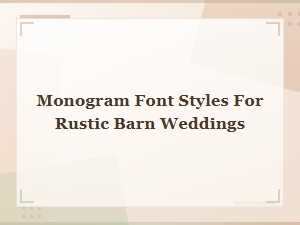 Rustic Barn Wedding Monogram Font Styles for Charming Decorations