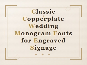 Classic Copperplate Wedding Monogram Fonts for Engraved Signage